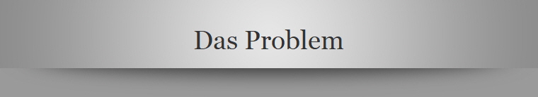 Das Problem